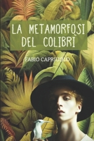 La metamorfosi del colibrì (Italian Edition) B0CNQCP81W Book Cover