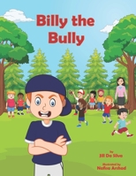 Billy the Bully: A Fun and Diverse Children's Book that Teaches Empathy and Compassion 1738654206 Book Cover