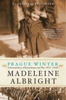 Prague Winter: A Personal Story of Remembrance and War, 1937-1948 0062030310 Book Cover