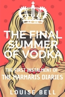 The Final Summer of Vodka: The Marmaris Diaries 1535044071 Book Cover