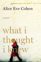 What I Thought I Knew: A Memoir 0670020958 Book Cover