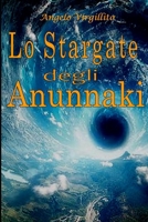 Lo Stargate degli Anunnaki B09JJFDFK1 Book Cover