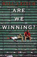 Are We Winning? Fathers and Sons in the New Golden Age of Baseball 1401323707 Book Cover