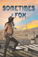 Sometimes a Fox (Athena Fox) B0D7LHGSFR Book Cover