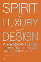 Spirit of Luxury and Design: A Perspective from Contemporary Fashion and Jewelry 1951541766 Book Cover