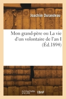 Mon grand-père ou La vie d'un volontaire de l'an I 2418297756 Book Cover