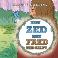 How Zed Met Fred the Giant 1984507990 Book Cover