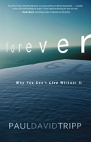 Forever: Why You Can’t Live Without It 0310328187 Book Cover