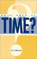 What, Then, Is Time? 0847692930 Book Cover