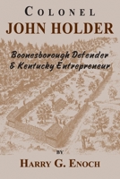 Colonel John Holder Boonesborough Defender & Kentucky Entrepreneur 1956027157 Book Cover