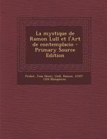 La Mystique de Ramon Lull Et l'Art de Contemplacio 1017041016 Book Cover