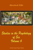 Studies In the Psychology of Sex- Vol. VI: Sex in Relation to Society 1726255891 Book Cover