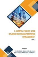 A Compilation of Case Studies on Human Resource Management - Part I 8169817609 Book Cover
