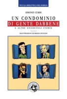 Un condominio di gente dabbene: e altre onorevoli storie (Piccola Biblioteca del Sorriso) (Italian Edition) 8897589324 Book Cover
