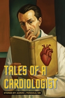 Tales of a Cardiologist B0FK1JZGQZ Book Cover