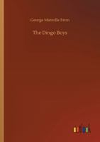 The Dingo Boys: The Squatters of Wallaby Range 1499666136 Book Cover