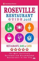 Roseville Restaurant Guide 2018: Best Rated Restaurants in Roseville, California - Restaurants, Bars and Cafes recommended for Tourist, 2018 1987733215 Book Cover