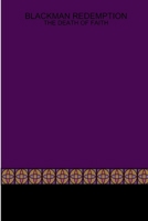 Blackman Redemption - The Death of Faith 1304111032 Book Cover