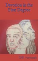 Devotion in the First Degree 1724003607 Book Cover