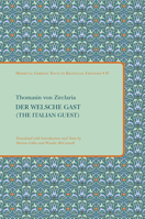 Der Welsche Gast (The Italian Guest) (Medieval German Texts in Bilingual Editions) 1580441459 Book Cover