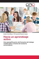 Hacia un aprendizaje activo: Una ejemplificación del fomento del trabajo colaborativo a través de la tutoría universitaria 3659067946 Book Cover