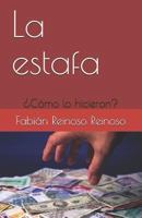 La estafa: ¿Cómo lo hicieron? 1719918635 Book Cover