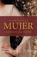 Atributo A La Mujer: ¡Usted Es Esa Mujer! B0BYR5GD4J Book Cover