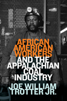 African American Workers and the Appalachian Coal Industry 1952271185 Book Cover