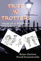 Tripe 'n' Trotters - Tales of a Post-War Northern Childhood 1908596996 Book Cover