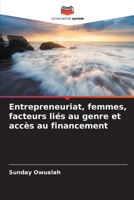 Entrepreneuriat, femmes, facteurs liés au genre et accès au financement 6205671271 Book Cover