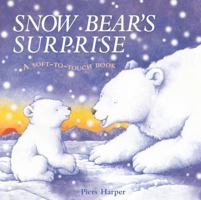 Snow Bear's Surprise (Soft to Touch Book) 1405093153 Book Cover