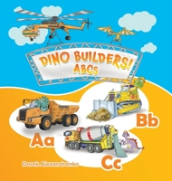 Dino Builders! ABCs 1736329766 Book Cover