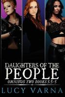 Daughters of the People Omnibus Two: Books 3.5-5 1943465126 Book Cover