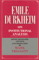 Emile Durkheim on Institutional Analysis (Heritage of Sociology Series) 0226173305 Book Cover