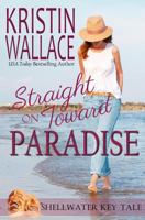Straight on Toward Paradise 1548029459 Book Cover