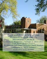 Food and Fellowship at the Marquette Park United Methodist Church: Club Muse Media Project 1482085879 Book Cover