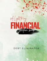 A Light to My Finacial Freedom Book: 88 Pages to Keep Your Finance on Track and Save for Any Occassion. B0BZB538R4 Book Cover