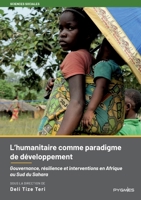 L'humanitaire comme paradigme de développement: Gouvernance, résilience et interventions en Afrique au Sud du Sahara (French Edition) 9956460400 Book Cover