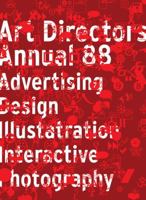 The Art Directors Annual 88: Advertising Design Illustration Interactive Photography 2888930854 Book Cover