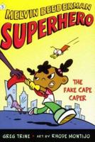 Fake Cape Caper, The (Melvin Beederman, Superhero) 0805081593 Book Cover