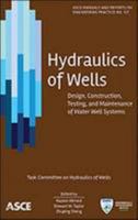 Hydraulics of Wells: Design, Construction, Testing, and Maintenance of Water Well Systems (ASCE Manuals and Reports on Engineering Practice) 0784412731 Book Cover