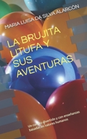 La Brujita Litufa Y Sus Aventuras: Un cuento divertido y con enseñanzas basadas en valores humanos B08L2DF9BJ Book Cover