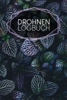 Drohnen Logbuch: Logbuch für Drohnen Flieger | Zur Dokumentation von Flügen mit Drohnen und Multicoptern | A5 | 120 Seiten | Motiv: Blätter (German Edition) 1661967973 Book Cover