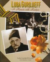 Luba Gurdjieff: A Memoir With Recipes 0943389224 Book Cover