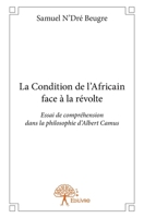 La Condition de l’Africain face à la révolte (French Edition) 2332858326 Book Cover