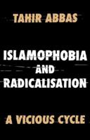 Islamophobia and Radicalisation: A Vicious Cycle 0190083417 Book Cover