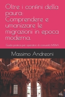 Oltre i confini della paura: Comprendere e umanizzare le migrazioni in epoca moderna.: Guida pratica per operatori di comunità MSNA (Psicologia delle ... Teoria e Intervento) (Italian Edition) B0FL6QKFKT Book Cover