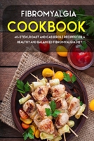 Fibromyalgia Cookbook: 40+Stew, Roast and Casserole recipes for a healthy and balanced Fibromyalgia diet B08W3RNZ72 Book Cover