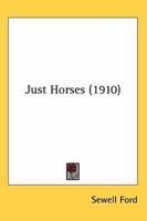 Just Horses 1978243677 Book Cover