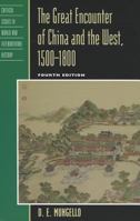 The Great Encounter of China and the West, 1500-1800 (Critical Issues in History) 0742557987 Book Cover